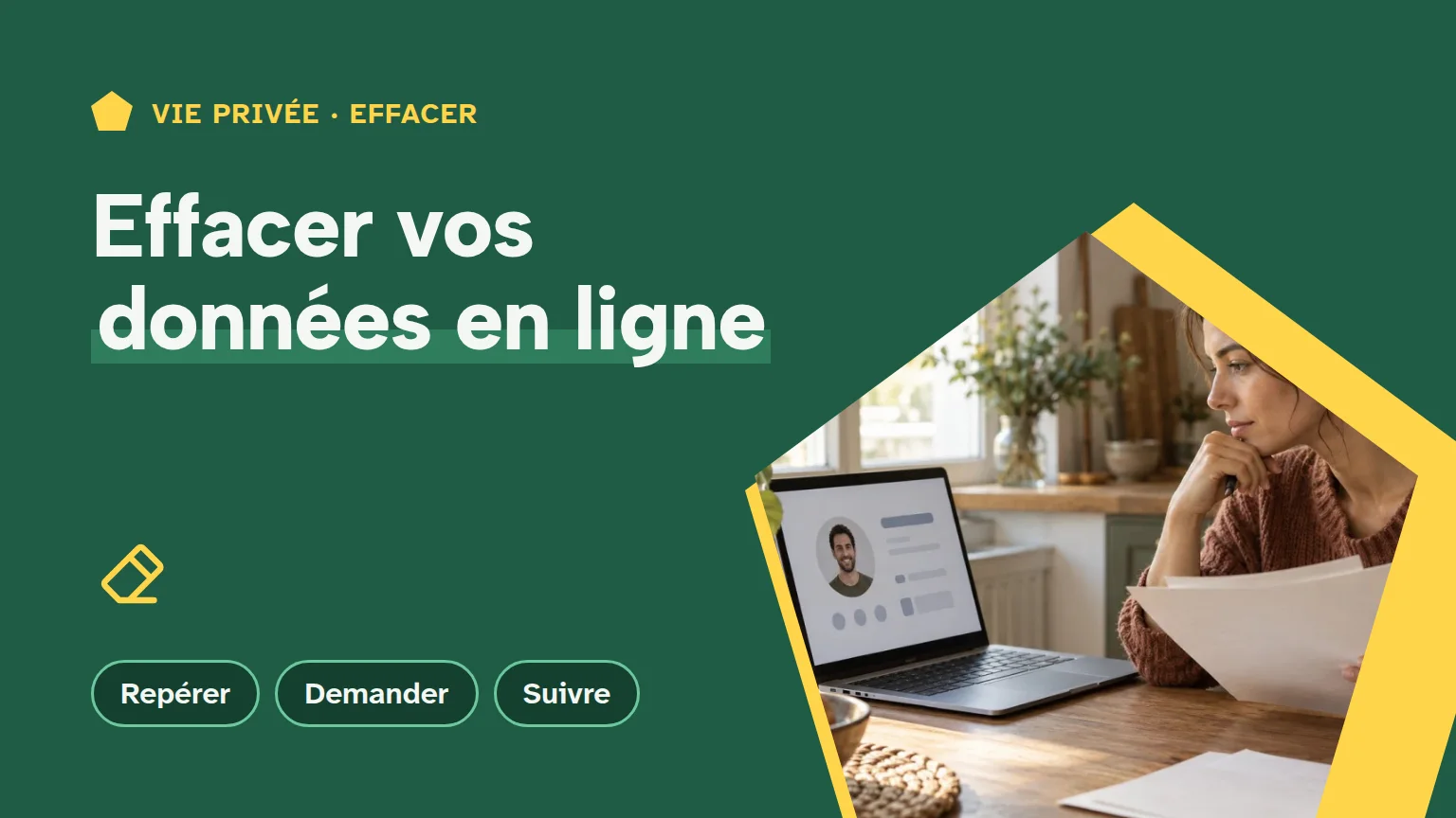 Couverture « Effacer vos données en ligne » : une adulte examine un profil en ligne sur son ordinateur à une table de cuisine.